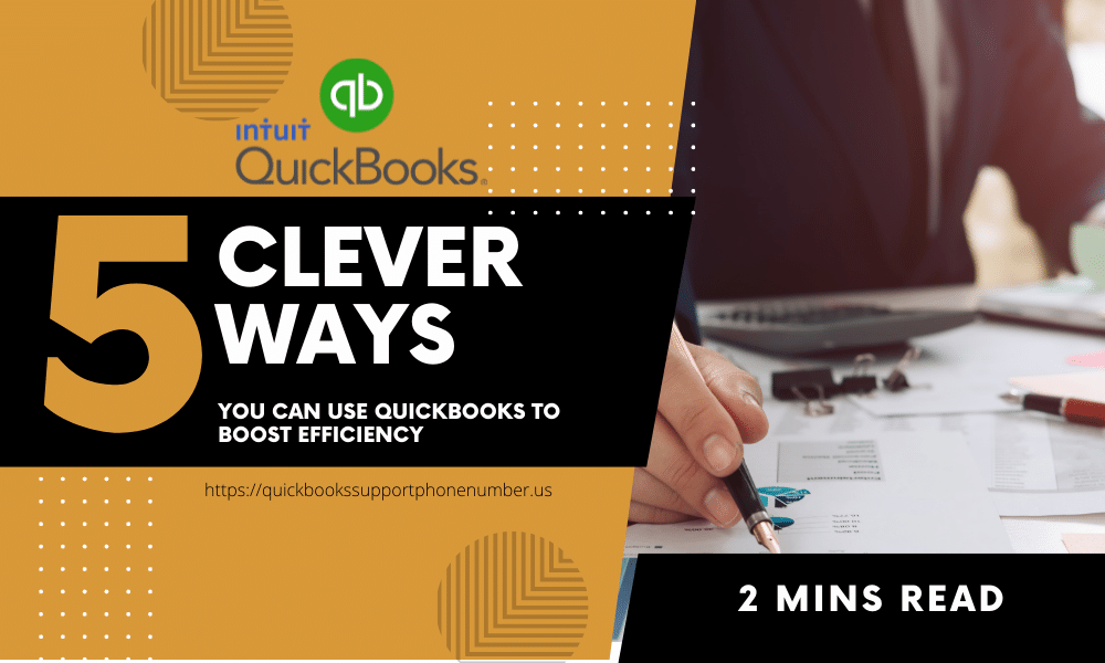 Clever ways you can use QuickBooks to boost Efficiency
